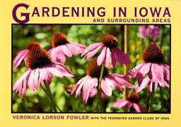 Gardening in Iowa and Surrounding Areas  9780877455844 Front Cover