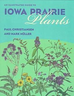 Illustrated Guide to Iowa Prairie Plants  9780877456612 Front Cover