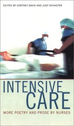Intensive Care More Poetry and Prose by Nurses  9780877458388 Front Cover