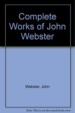 Complete Works of John Webster