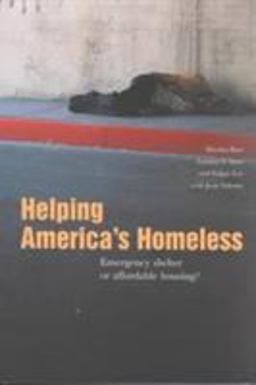 Helping America's Homeless Emergency Shelter or Affordable Housing?  9780877667018 Front Cover