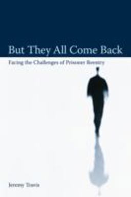But They All Come Back Facing the Challenges of Prisoner Reentry  9780877667506 Front Cover