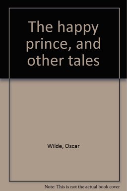 The Happy Prince, and Other Tales