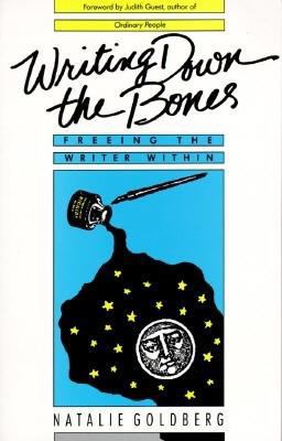 Writing Down the Bones Freeing the Writer Within  9780877733751 Front Cover