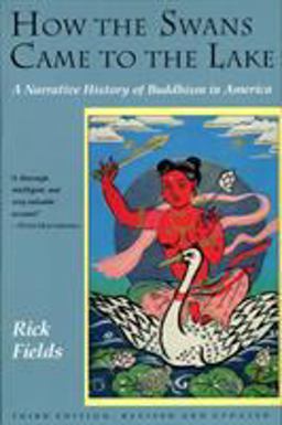 How the Swans Came to the Lake A Narrative History of Buddhism in America 3rd 9780877736318 Front Cover