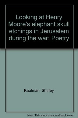 Looking at Henry Moore's Elephant Skull Etchings During the Yom Kippur War, in Jerusalem