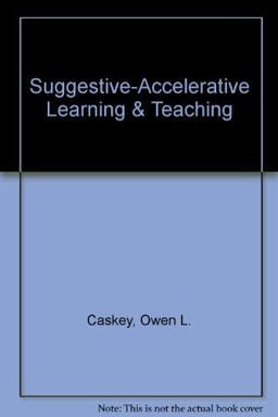 Suggestive-Accelerative Learning and Teaching
