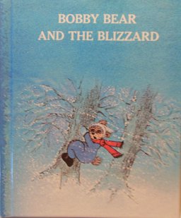 Bobby Bear and the Blizzard Bobby Bear and the Blizzard