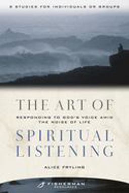 Art of Spiritual Listening Responding to God's Voice amid the Noise of Life  9780877880875 Front Cover