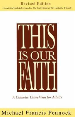 This Is Our Faith A Catholic Catechism for Adults 2nd 9780877936534 Front Cover