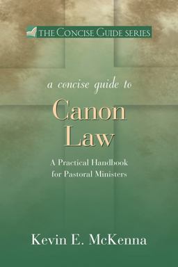 Concise Guide to Canon Law A Practical Handbook for Pastoral Ministers  9780877939344 Front Cover