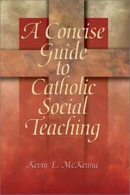 Concise Guide to Catholic Social Teaching  9780877939795 Front Cover