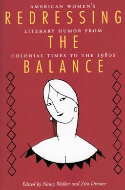 Redressing the Balance American Women's Literary Humor from Colonial Times to the 1980s  9780878053643 Front Cover