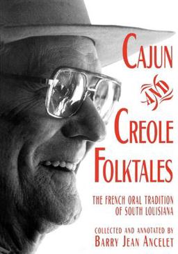 Cajun and Creole Folktales The French Oral Tradition of South Louisiana  9780878057092 Front Cover