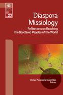 Diaspora Missiology Reflections on Reaching the Scattered Peoples of the World  9780878080458 Front Cover