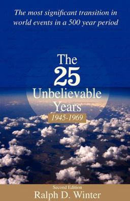 Twenty-Five Unbelievable Years, 1945-1969 1945-1969: the Most Significant Transition in World Events in a 500 Year Period 8th 9780878081028 Front Cover