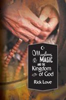 Muslims, Magic and the Kingdom of God Church Planting among Folk Muslims  9780878084432 Front Cover