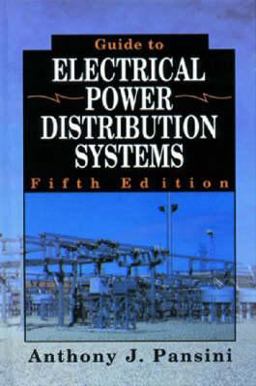 Guide to Electrical Power Distribution Systems 5th 9780878146390 Front Cover