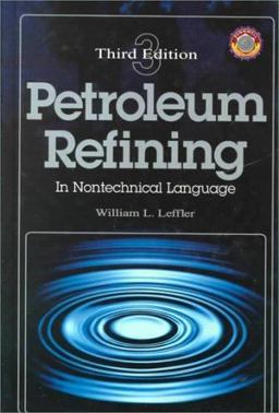 Petroleum Refining in Nontechnical Language 3rd 9780878147762 Front Cover