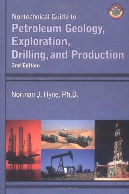 Nontechnical Guide to Petroleum Geology, Exploration, Drilling, and Production 2nd 9780878148233 Front Cover