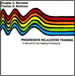 Progressive Relaxation Training : A Manual for the Helping Professions 1st 9780878221042 Front Cover