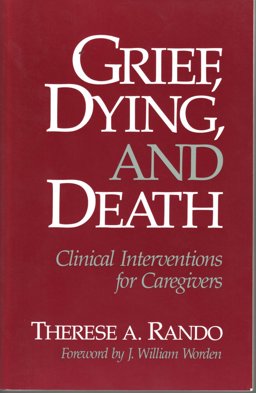 Grief, Dying, and Death Clinical Interventions for Caregivers  9780878222322 Front Cover