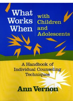 What Works When with Children and Adolescents (Book and CD) A Handbook of Individual Counseling Techniques  9780878224388 Front Cover