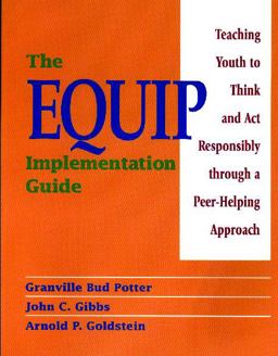 EQUIP Implementation Guide Teaching Youth to Think and Act Responsibly Through a Peer-Helping Approach  9780878224609 Front Cover