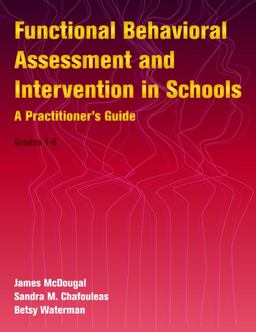 Functional Behavioral Assessment and Intervention in Schools A Practitioner's Guide  9780878225552 Front Cover