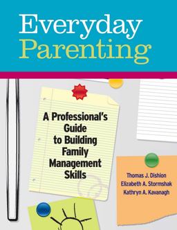 Everyday Parenting A Professional's Guide to Building Family Management Skills  9780878226580 Front Cover