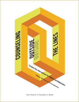 Counseling Outside the Lines Individual, Small Group, and Classroom Applications: Creative Arts Interventions for Children and Adolescents  9780878226771 Front Cover