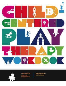 Child-Centered Play Therapy Workbook A Self-Directed Guide for Professionals  9780878226825 Front Cover