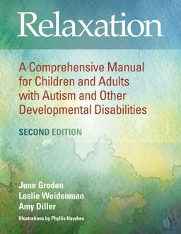 Relaxation A Comprehensive Manual for Children and Adults with Autism and Other Developmental Disabilities 2nd 9780878227020 Front Cover
