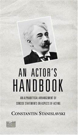 Actor's Handbook An Alphabetical Arrangement of Concise Statements on Aspects of Acting, Reissue of First Edition 2nd 9780878301812 Front Cover