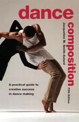 Dance Composition A Practical Guide to Creative Success in Dance Making 5th 9780878301973 Front Cover