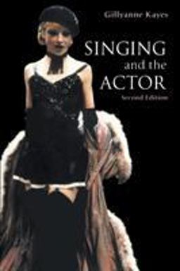 Singing and the Actor 2nd 9780878301980 Front Cover