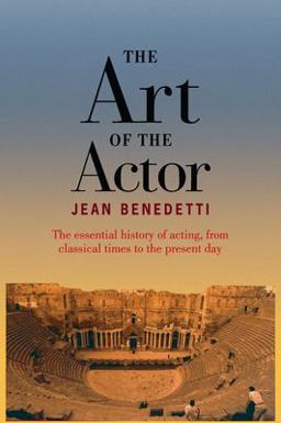 Art of the Actor The Essential History of Acting from Classical Times to the Present Day  9780878302031 Front Cover