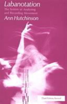 Labanotation The System of Analyzing and Recording Movement 3rd 9780878305278 Front Cover