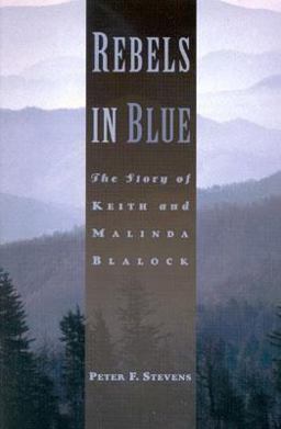 Rebels in Blue The Story of Keith and Malinda Blalock  9780878331666 Front Cover
