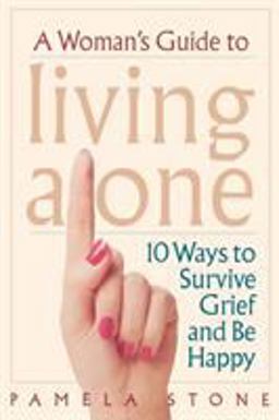 Woman's Guide to Living Alone 10 Ways to Survive Grief and Be Happy  9780878332502 Front Cover