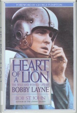 Heart of a Lion The Wild and Woolly Life of Bobby Layne  9780878337446 Front Cover