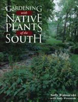 Gardening with Native Plants of the South  9780878338023 Front Cover