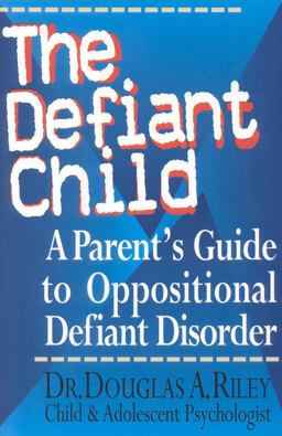 Defiant Child A Parent's Guide to Oppositional Defiant Disorder  9780878339631 Front Cover