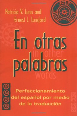 En Otras Palabras Perfeccionamiento Del Espaï¿½ol Por Medio de la Traducciï¿½n  9780878401338 Front Cover