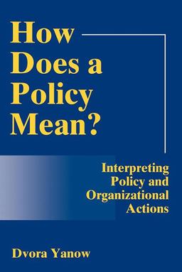 How Does a Policy Mean? Interpreting Policy and Organizational Actions  9780878406128 Front Cover