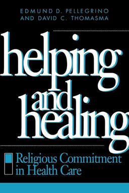 Helping and Healing Religious Commitment in Health Care  9780878406432 Front Cover