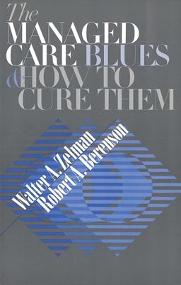 Managed Care Blues and How to Cure Them  9780878406807 Front Cover