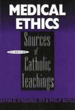Medical Ethics Sources of Catholic Teachings, Third Edition 3rd 9780878407224 Front Cover