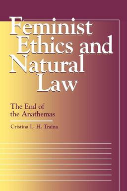 Femenist Ethics and Natural Law The End of Anathema  9780878407279 Front Cover