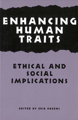 Enhancing Human Traits Ethical and Social Implications  9780878407804 Front Cover